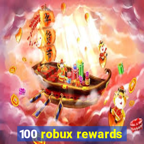 100 robux rewards